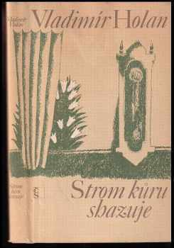 Strom kůru shazuje : výbor z lyriky - Vladimír Holan (1979, Československý spisovatel) - ID: 590119