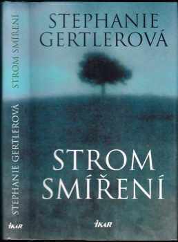 Stephanie Gertler: Strom smíření