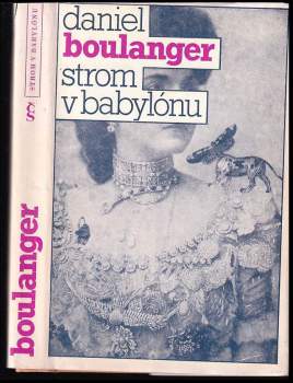 Strom v Babylónu : [výbor povídek] - Daniel Boulanger (1982, Československý spisovatel) - ID: 818975
