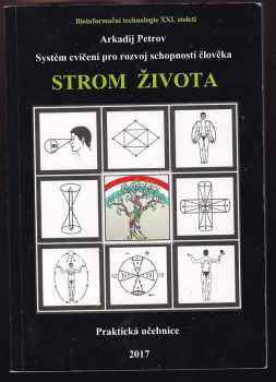 Arkadij Naumovič Petrov: Systém cvičení pro rozvoj schopností člověka "Strom života"