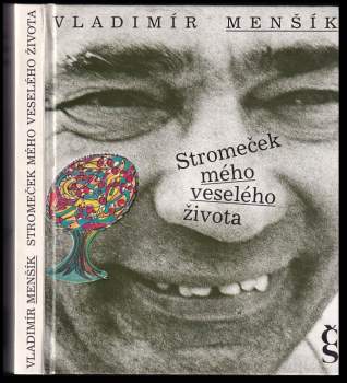 Vladimír Menšík: Stromeček mého veselého života