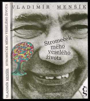 Stromeček mého veselého života - Vladimír Menšík (1993, Český spisovatel) - ID: 477769