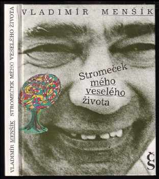 Stromeček mého veselého života - Vladimír Menšík (1993, Český spisovatel) - ID: 502458