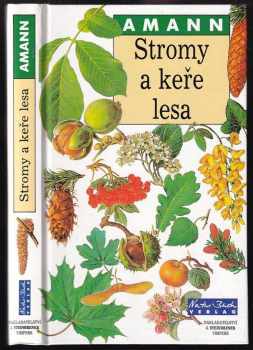 Gottfried Amann: Stromy a keře lesa