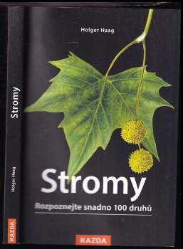 Stromy : rozpoznejte snadno 100 druhů
