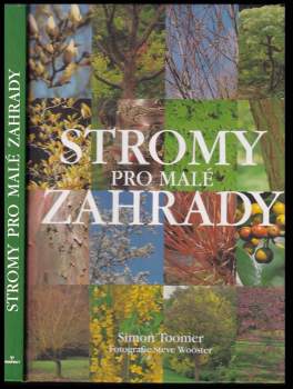 Simon Toomer: Stromy pro malé zahrady