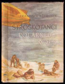 František Běhounek: Stroskotanci polárneho mora