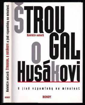 Štrougal o Husákovi a jiné vzpomínky na minulost