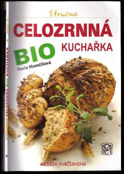 Stručná celozrnná bio kuchařka