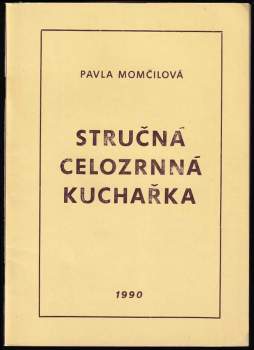 Stručná celozrnná kuchařka