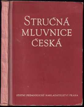 Stručná mluvnice česká pro školy všeobecně vzdělávací - Bohuslav Havránek, Alois Jedlička (1955, Státní pedagogické nakladatelství) - ID: 249646