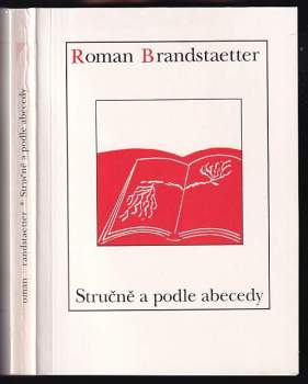 Roman Brandstaetter: Stručně a podle abecedy