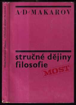 Stručné dějiny filosofie - Aleksej Dmitrijevič Makarov (1972, Mladá fronta) - ID: 255136