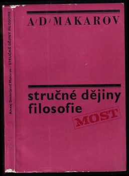 Stručné dějiny filosofie - Aleksej Dmitrijevič Makarov (1972, Mladá fronta) - ID: 355421