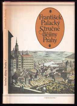 Stručné dějiny Prahy - František Palacký (1983, Odeon) - ID: 441084