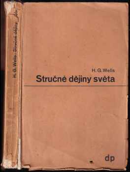 Stručné dějiny světa : (A Short History of the World) - H. G Wells (1931, Družstevní práce) - ID: 735004