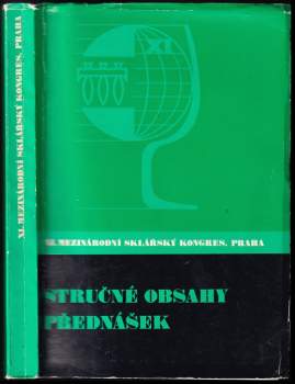 Stručné obsahy přednášek - XI. mezinárodní sklářský kongres, Praha