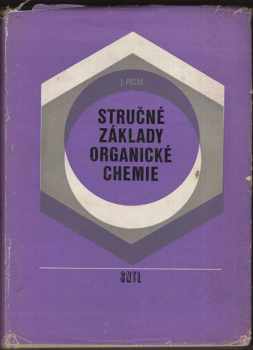 Stručné základy organické chemie - Josef Pacák (1975, Státní nakladatelství technické literatury) - ID: 2044940