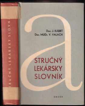 Stručný lekársky slovník : pomocná kniha pre stred. zdravot. školy - Vladislav Valach (1968, Obzor) - ID: 791504