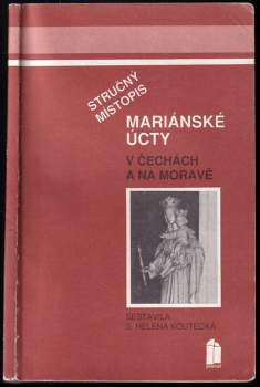 Stručný místopis mariánské úcty v Čechách a na Moravě