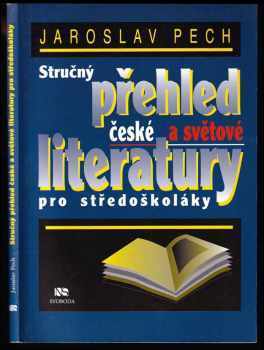 Jaroslav Pech: Stručný přehled české a světové literatury pro středoškoláky