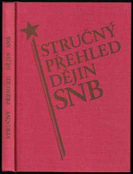 Stručný přehled dějin SNB - Zdeněk Snítil (1981, Správa pro politickovýchovnou, vzdělávací, kulturní a propagační činnost FMV) - ID: 691200