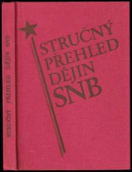 Stručný přehled dějin SNB - Zdeněk Snítil (1981, Správa pro politickovýchovnou, vzdělávací, kulturní a propagační činnost FMV) - ID: 691201