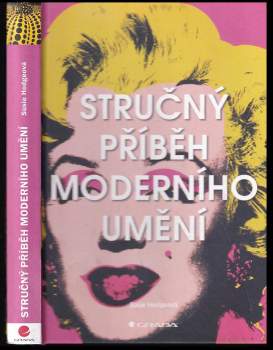 Susie Hodge: Stručný příběh moderního umění