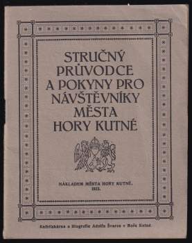 Stručný průvodce a pokyny pro návštěvníky města Hory Kutné