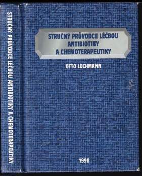 Otto Lochmann: Stručný průvodce léčbou antibiotiky a chemoterapeutiky