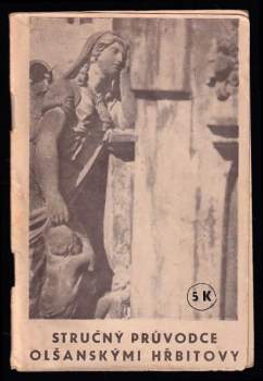 Stručný průvodce Olšanskými hřbitovy