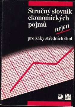 Stanislava Peštová: Stručný slovník ekonomických pojmů nejen pro žáky středních škol