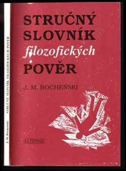 Stručný slovník filozofických pověr - Józef Maria Bocheński (1993, Aeterna) - ID: 844244