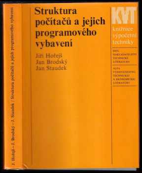 Struktura počítačů a jejich programové vybavení : Vysokoškolská učebnice - Jan Brodský, Jan Staudek, Jiří Hořejší, Jiří Hořejš (1980, Státní nakladatelství technické literatury) - ID: 2129100