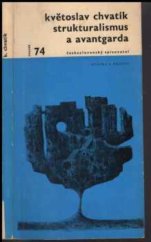 Květoslav Chvatík: Strukturalismus a avantgarda