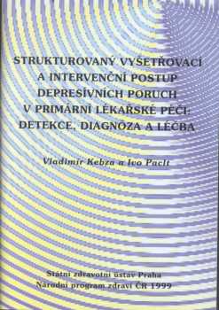 Strukturovaný vyšetřovací a intervenční postup depresívních poruch v primární lékařské péči: detekce, diagnóza a léčba