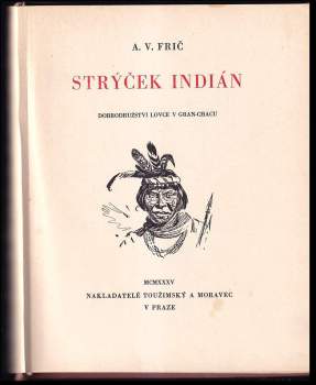 Alberto Vojtěch Frič: Strýček Indián