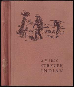 Alberto Vojtěch Frič: Strýček Indián
