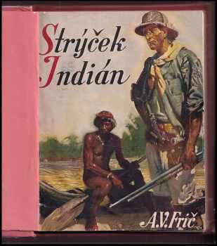 Alberto Vojtěch Frič: Strýček Indián