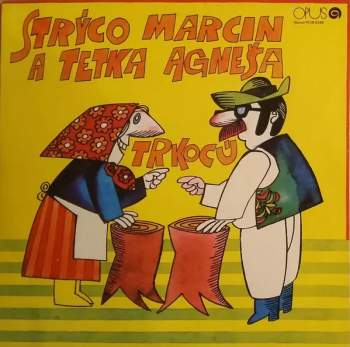 Strýco Marcin A Tetka Agneša Trkocú