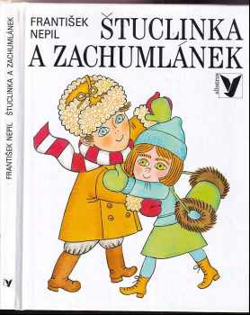 František Nepil: Štuclinka a Zachumlánek
