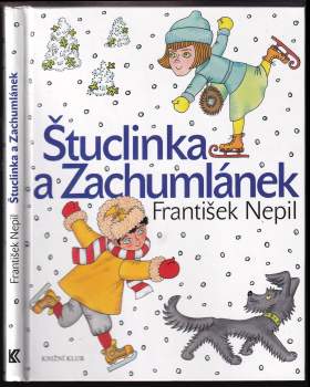 František Nepil: Štuclinka a Zachumlánek
