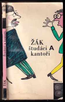 Študáci a kantoři : přírodopisná studie - Jaroslav Žák (1968, Československý spisovatel) - ID: 66085
