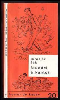 Jaroslav Žák: Študáci a kantoři : přírodopisná studie