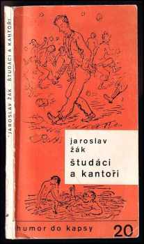Študáci a kantoři : přírodopisná studie - Jaroslav Žák (1982, Melantrich) - ID: 80919