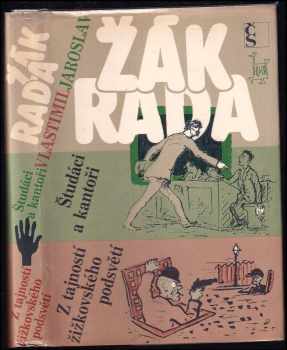 Študáci a kantoři: Přírodopisná studie - Z tajností žižkovského podsvětí - Vlastimil Rada, Jaroslav Žák (1989, Československý spisovatel) - ID: 363167