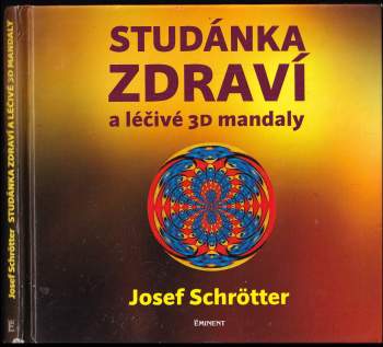 Josef Schrötter: Studánka zdraví a léčivé 3D mandaly