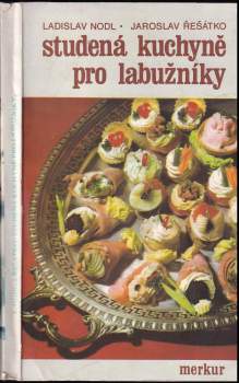 Ladislav Nodl: Studená kuchyně pro labužníky