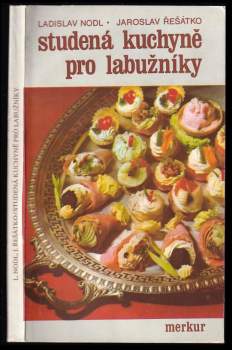 Ladislav Nodl: Studená kuchyně pro labužníky