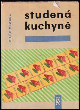 Studená kuchyně : na 1450 praktických pokynů a receptů